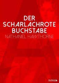 Title: Der scharlachrote Buchstabe, Author: Nathaniel Hawthorne