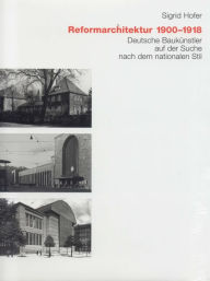 Title: Reformarchitektur: 1900-1918, Author: Sigird Hofer