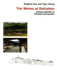 Title: Chinese Vernacular: The Weiwu at Dafuzhen, Author: Qinghua Guo