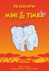 Title: Die Elefanten Mini und Timba, Author: Marlene Toussaint