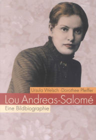 Title: Lou Andreas-Salomé: Eine Bildbiographie, Author: Ursula Welsch