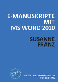 Title: E-Manuskripte mit MS Word 2010, Author: Susanne Franz
