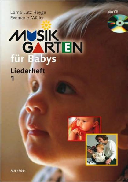 Music Garden for Babies from Birth to 18 Months: Songbook 1 and CD