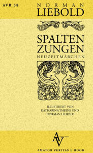 Title: Spaltenzungen, Author: Norman Liebold