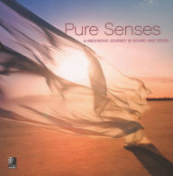 Title: Pure Senses: A Meditative Journey into Sounds and Vision, Author: edel CLASSICS GmbH