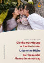 3x Ekkehard von Braunmühl: Gleichberechtigung im Kinderzimmer, Liebe ohne Hiebe, Der heimliche Generationenvertrag