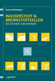 Title: Wasserstoff und Brennstoffzellen: Die Technik von morgen, Author: Sven Geitmann