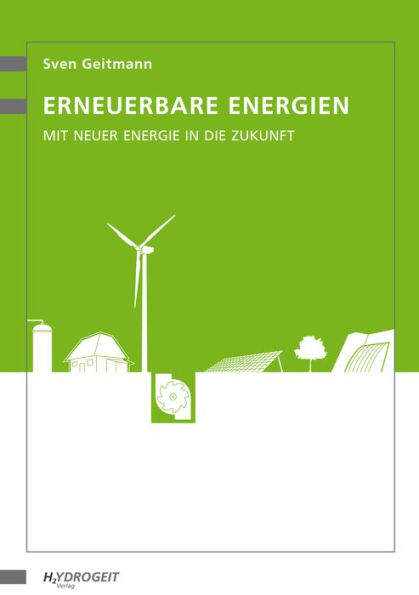 Erneuerbare Energien: Mit neuer Energie in die Zukunft