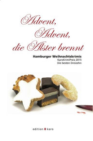 Title: Advent, Advent, die Alster brennt: Hamburger Weihnachtskrimis, Author: Sarah Fiona Gahlen