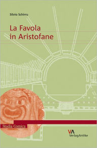Title: La Favola in Aristofane, Author: Silvio Schirru
