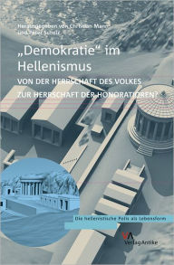 Title: 'Demokratie' im Hellenismus?: Von der Herrschaft des Volkes zur Herrschaft der Honoratioren?, Author: Christian Mann