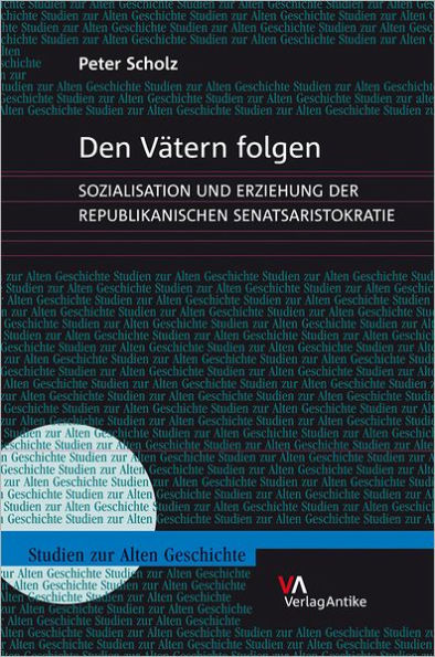 Den Vatern folgen: Sozialisation und Erziehung der republikanischen Senatsaristokratie