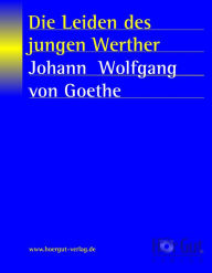 Title: Die Leiden des jungen Werther, Author: Johann W von Goethe