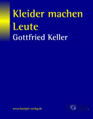 Title: Kleider machen Leute, Author: Gottfried Keller