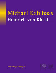 Title: Michael Kohlhaas, Author: Heinrich von Kleist