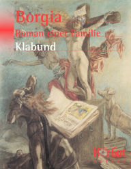 Title: Borgia: Roman einer Familie, Author: Klabund