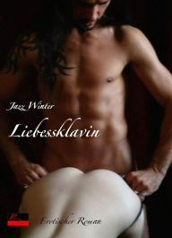 Title: Liebessklavin: Erotischer Roman, Author: Jazz Winter