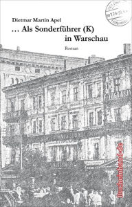 Title: ... Als Sonderführer (K) in Warschau: Aufstand. Roman, Author: Dietmar Martin Apel