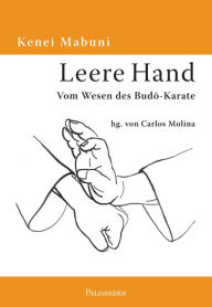 Title: Leere Hand: Vom Wesen des Budo-Karate, Author: Kenei Mabuni