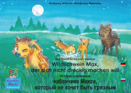 Title: Die Geschichte vom kleinen Wildschwein Max, der sich nicht dreckig machen will. Deutsch-Russisch / ??????? ? ????????? ????????? ????e, ??????? ?? ????? ???? ???????. ????????-??????.: Band 3 der Buch- und Hörspielreihe Marienkäfer Marie / ????? 3, ?????-, Author: Wolfgang Wilhelm