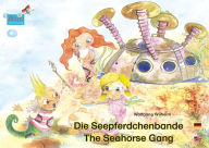 Title: Die Seepferdchenbande. Deutsch-Englisch. / The Seahorse Gang. German-English.: Band 1 der Buch- und Hörspielreihe 