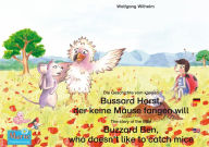 Title: Die Geschichte vom kleinen Bussard Horst, der keine Mäuse fangen will. Deutsch-Englisch. / The story of the little Buzzard Ben, who doesn't like to catch mice. German-English.: Band 6 der Buch- und Hörspielreihe 