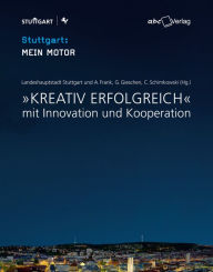 Title: Kreativ erfolgreich: mit Innovation und Kooperation, Author: Gerhard Gieschen