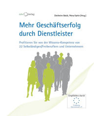 Title: Mehr Geschäftserfolg durch Dienstleister: Profitieren Sie von der Wissenskompetenz von 22 Selbständigen/Freiberuflern und Unternehmern, Author: Diethelm Boldt