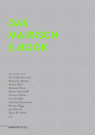 Title: Das mairisch E-Book: Mit Texten von Finn-Ole Heinrich, Benjamin Maack, Stevan Paul, Michael Weins, Dorian Steinhoff, Lisa Kreißler u.a., Author: Finn-Ole Heinrich