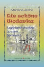 Die schöne Wodarka: sagenhafte Märchen aus dem Spreewald