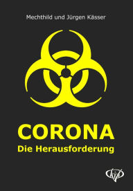 Title: Corona: Die Herausforderung, Author: Jürgen Kässer