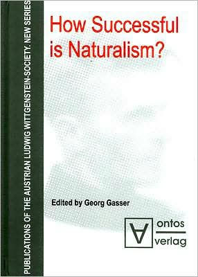 How Successful is Naturalism?: Publications of the Austrian Ludwig Wittgenstein Society, Vol. 4