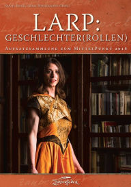 Title: LARP: Geschlechter(rollen): Aufsatzsammlung zum MittelPunkt 2018, Author: Muriel Algayres