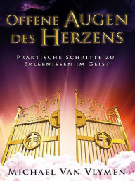 Title: Offene Augen des Herzens, Author: Michael Van Vlymen