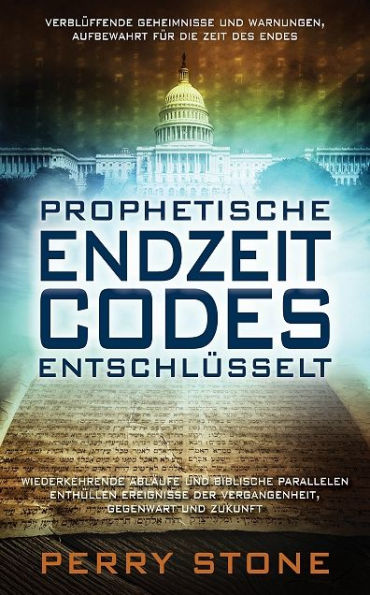 Prophetische Endzeit Codes entschlüsselt