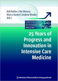 Title: 25 Years of Progress and Innovation in Intensive Care Medicine, Author: Rlaf Kuhlen