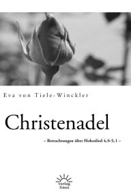 Title: Christenadel: Betrachtungen über Hoheslied 4,6 - 5,1, Author: Eva von Tiele-Winckler