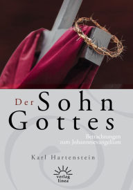 Title: Der Sohn Gottes: Betrachtungen zum Johannesevangelium, Author: Karl Hartenstein
