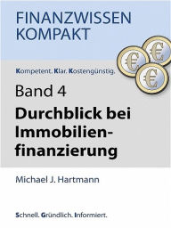 Title: Durchblick bei Immobilienfinanzierung, Author: Michael J. Hartmann