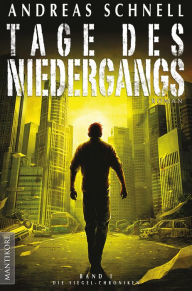 Title: Tage des Niedergangs: Band 1 der Siegel-Chroniken, Author: Andreas Schnell