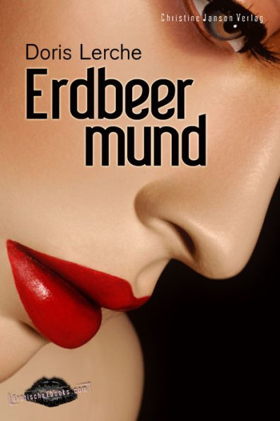 Erdbeermund: Erotische Geschichten