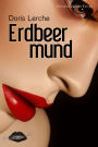 Erdbeermund: Erotische Geschichten