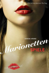 Title: Marionettenspiele: Erotischer Roman, Author: Serena Arand