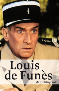 Title: Louis de Funès: Hommage an eine unsterbliche Legende, Author: Marc Halupczok