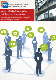 Title: Social Media Strategien mit Facebook umsetzen: Unternehmenskommunikation erfolgreich mit Facebook praktizieren, Author: Jens Herrmann