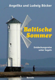 Title: Baltische Sommer: Entdeckungsreise unter Segel, Author: Angelika Böcker