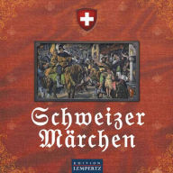 Title: Schweizer Märchen, Author: nicht bekannt