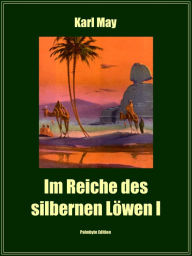 Title: Im Reiche des silbernen Löwen I, Author: Karl May