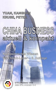 Title: CHINA BUSINESS - aktuell & kompakt: komprimiertes Wissen für Ebook-Leser, Author: KANGHAN YUAN