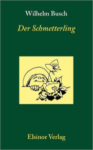 Title: Der Schmetterling, Author: Wilhelm Busch